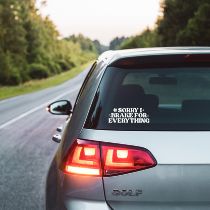 Sorry I Brake for Everything – Funny Girl Car Decal