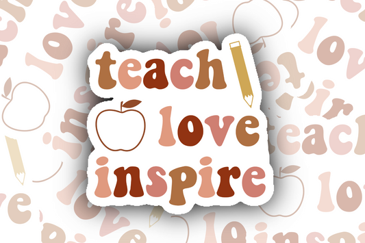 Teach, Love, Inspire